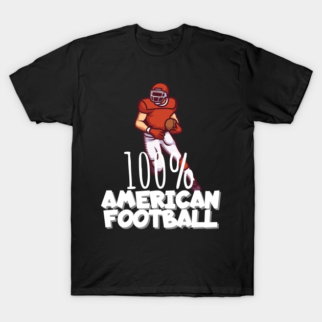 100% American football T-Shirt by maxcode